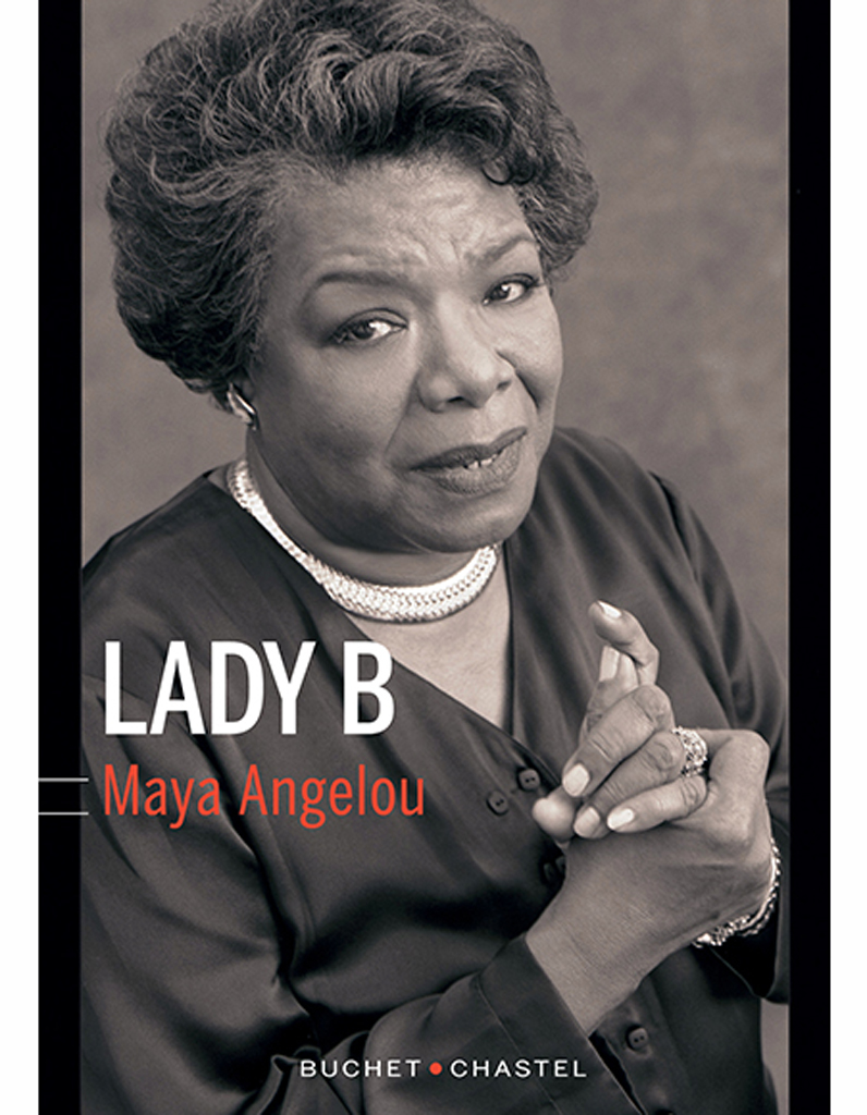 « Lady B » De Maya Angelou - Page Turner : Ces Livres Que Vous N’allez ...